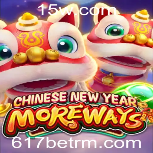 Descubra o Mundo Fascinante de CHINESENEWYEARMOREWAYS com 617bet