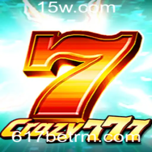 Descubra o Jogo de Azar Crazy777 na Plataforma 617bet